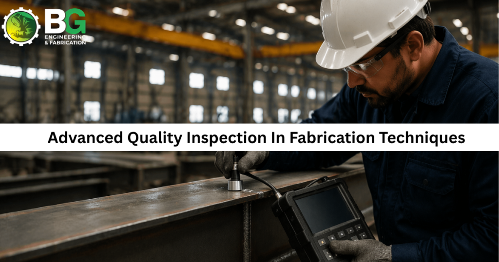 Advanced Quality Inspection In Fabrication Techniques