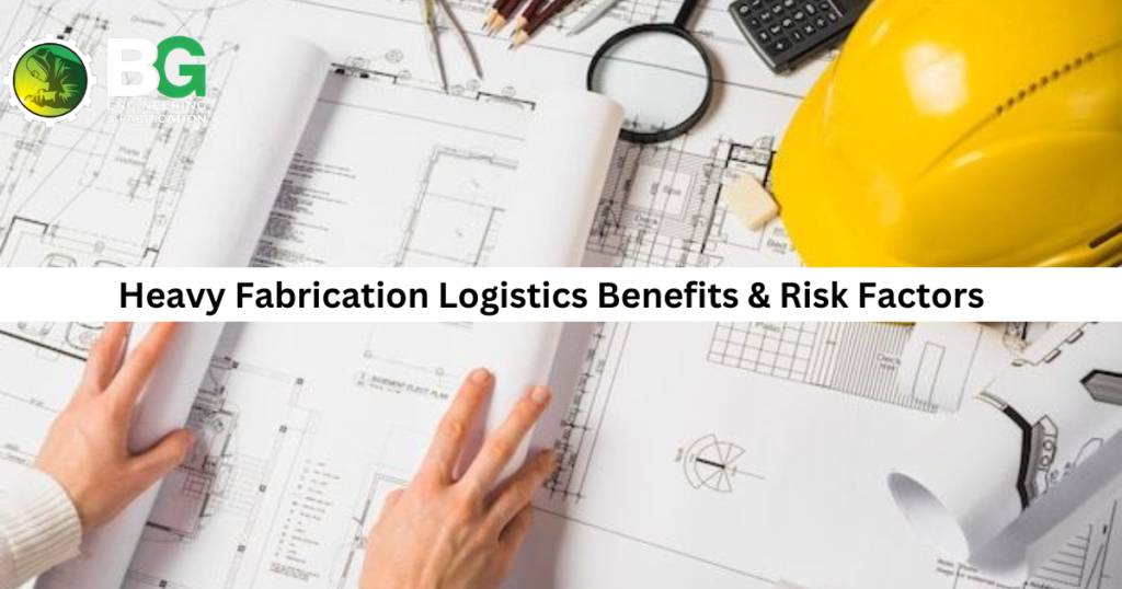 Heavy Fabrication Logistics