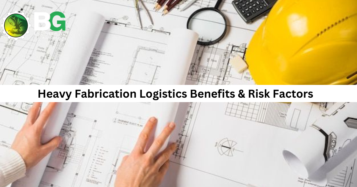 Heavy Fabrication Logistics
