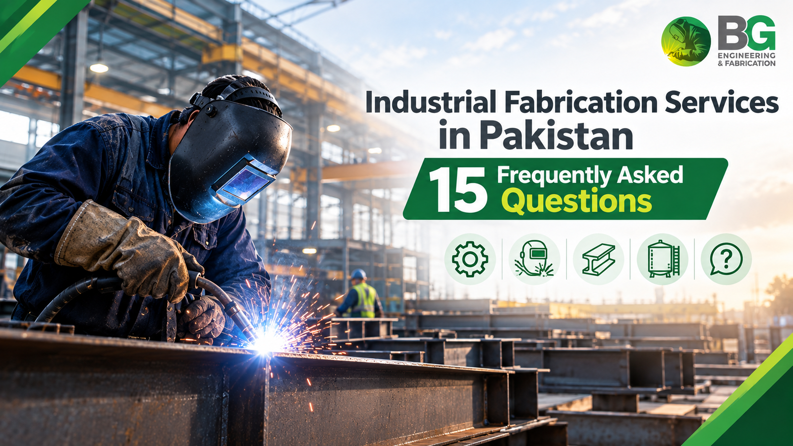 Industrial Fabrication Services in Pakistan 15 Frequently Asked Questions